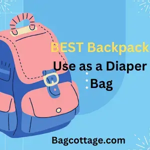 8 Best Backpack to Use as a Diaper Bag (2024 Reviews)