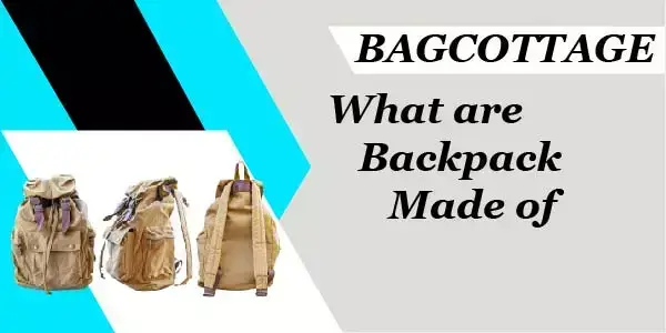 what are backpacks made of