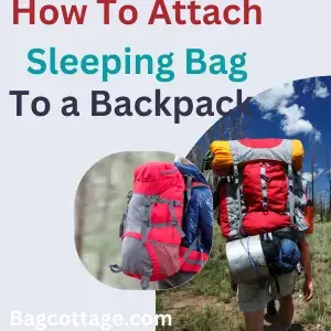 How To Attach a Sleeping Bag To a Backpack (4 Easy Tips)