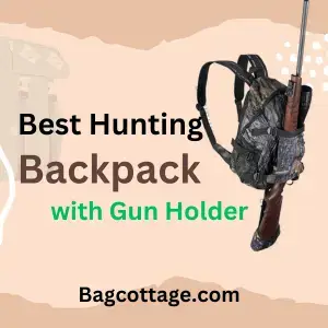 Best Hunting Backpacks with Gun Holder