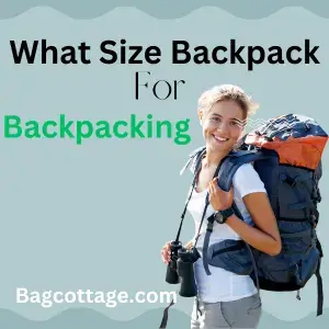 What Size Backpack for Backpacking 