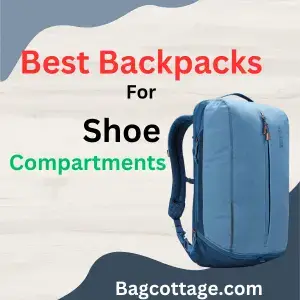 10 Best Backpacks with Shoe Compartments in 2024