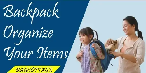 backpack organize your items
