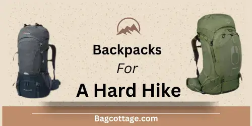 Backpacks For A Hard Hike
