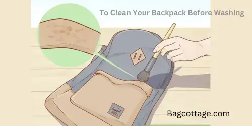 To Clean Your Backpack Before Washing