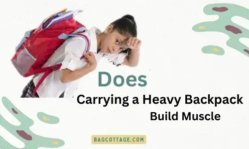 Does Carrying a Heavy Backpack Build Muscle